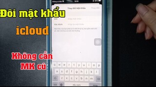 Hướng dẫn cách đổi mật khẩu icloud trên điện thoại iphone khi quên mật khẩu cũ