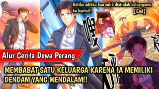 [End] MEMBABAT SATU KELUARGA KARENA IA MEMILIKI DENDAM YANG MENDALAM(Alur Cerita Manhwa Dewa Perang)