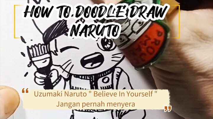 Uzumaki Naruto " Believe In Yourself "Jangan pernah menyerah, karena impian besar membutuhkan waktu