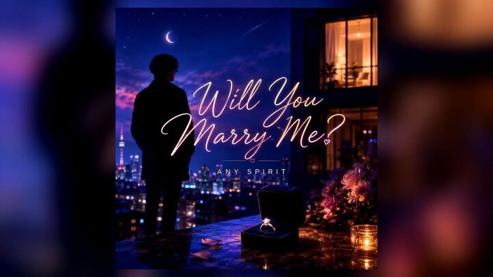 Will You Marry Me? - Any Spirit | Official Audio