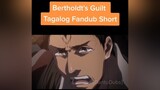 Bertholdt's Guilt pero Tagalog at may effort. tagalog fandub voiceover AttackOnTitan notcringe bertholdt