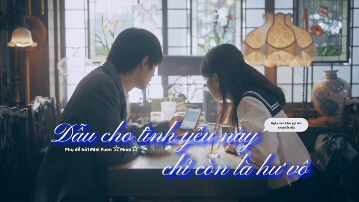 [Vietsub] Subete no koi ga owaru toshitemo - Ngày mà cả hai gọi tên nhau lần đầu