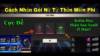 [Garena Free Fire]/Cách Nhận Gói Nữ Tử Thần Miễn Phí,Huy Hiệu Sao Xanh Kiếm Ở Đâu?