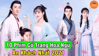 Top 10 Phim Cổ Trang Hót Nhất Ăn Khách Nhất Màn Ảnh Hoa Ngữ Là Động Lực Để Bạn Cày Phim Mỗi Đêm