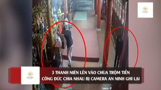 3 thanh niên 'LẺN VÀO CHÙA' trộm tiền công đức 'CHIA NHAU' bị camera an ninh ghi #doisongquanhta