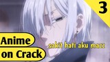 Anime on crack Indonesia | DARI PADA SAKIT HATI MENDING TURU AE