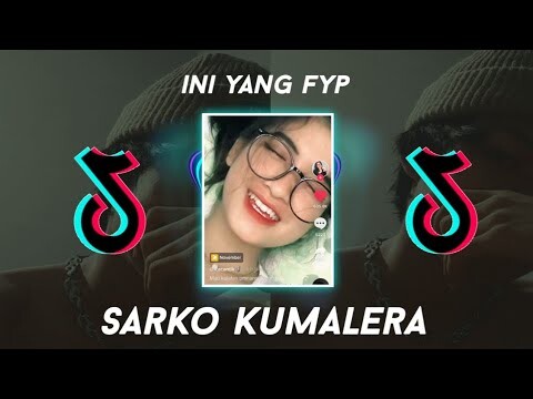 DJ SARKO KUMALERA YANG VIRALL DI TIK TOK