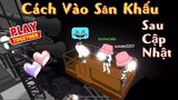 PLAY TOGETHER | Cách Vào Sân Khấu Buổi Hoà Nhạc Sau Bản Cập Nhật