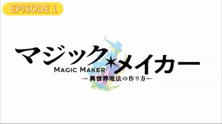 Magic maker _ isekai mahou no Tsukurikata - ep 1 -sub Indo -720p
