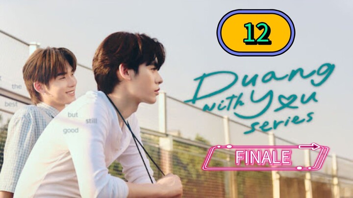 [SUNDAY] DUANG WITH YOU | EPISODE 12 FINALE