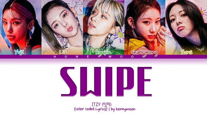 ITZY (있지) 'SWIPE' Lyrics (있지 SWIPE 가사) (Color Coded Lyrics)