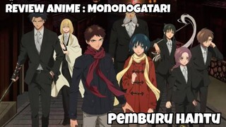 REVIEW ANIME : MONONOGATARI || Pemburu hantu