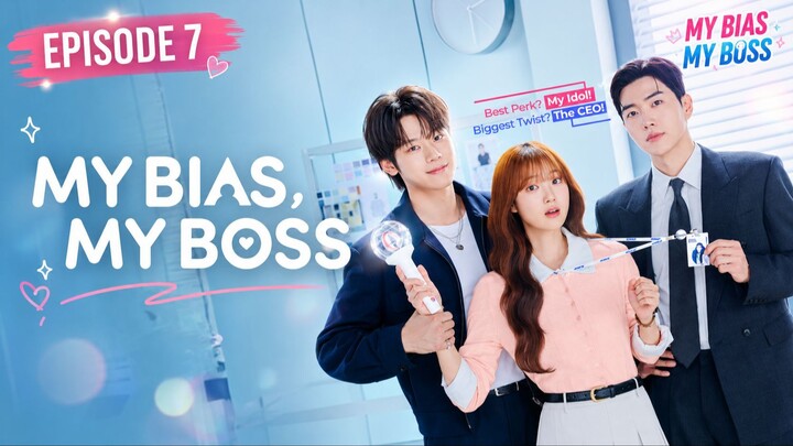 MY BIAS MY BOSS EPISODE 7 SUB INDO