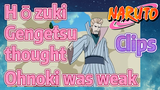 [NARUTO]  Clips | 
Hōzuki Gengetsu thought Ohnoki was weak