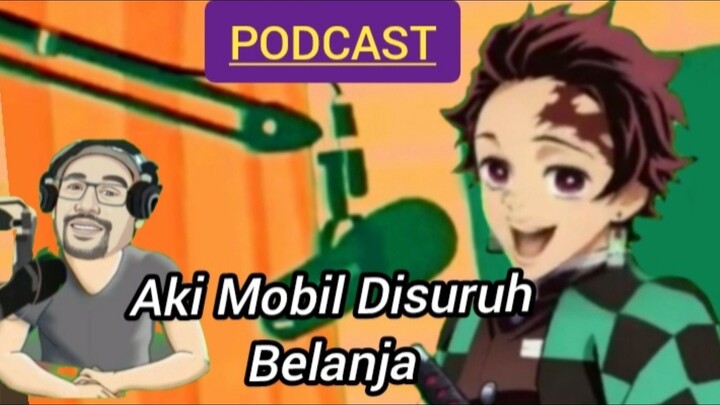 AKI DI SURUH BELANJA.Podcast