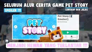 SELURUH ALUR CERITA PET STORY ROBLOX !!! MENJADI HEWAN YG TERLANTAR DI TENGAH KOTA -Bahasa Indonesia