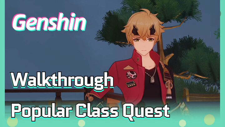 [Genshin  Walkthrough]  Popular Class Quest