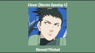 Naruto opening 4 (closer) Slowed/Pitched