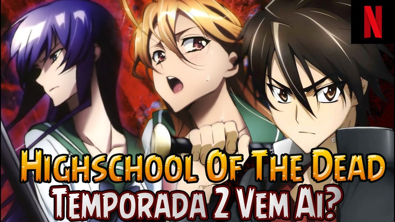 FINALMENTE! Highschool of the Dead - Temporada 2? - BiliBili