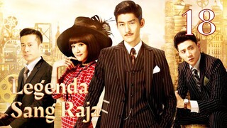 Legenda Sang Raja 18丨The Legendary Tycoon 18