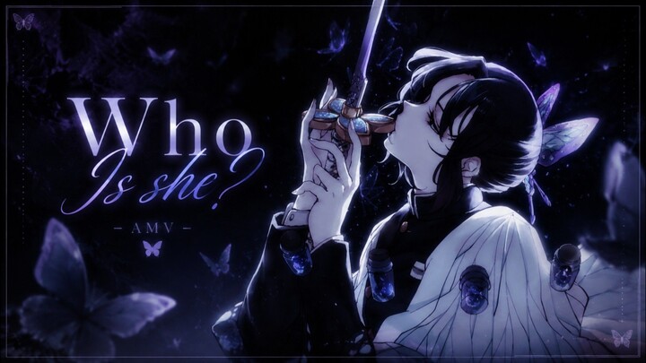 AMV Who Is She? - Shinobu Kocho