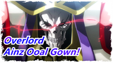 [Overlord/Epic] How Bright the Fire Is! Let's Cheer for Ainz Ooal Gown!_A