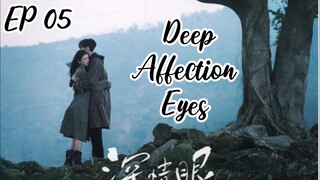 [ENG] EP 05 Deep Affection Eyes 2025