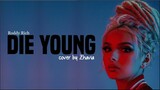 Zhavia - Die Young (Roddy Rich cover)(Lyrics)