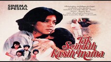 [FILMJADUL-HD] Tak Seindah Kasih Mama (1986) 720p