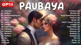 Tagalog love songs 2023 💝 Best OPM love songs 2023 collection 💝 Paubaya, Mahika, Nang Dumating Ka