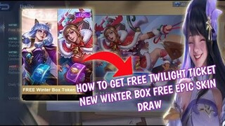 How to get free Twilight Ticket New Winter Box free epic skin draw in Mobile legends 2021