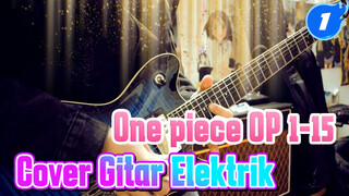 One Piece OP 1-15 Cover Gitar Elektrik_1