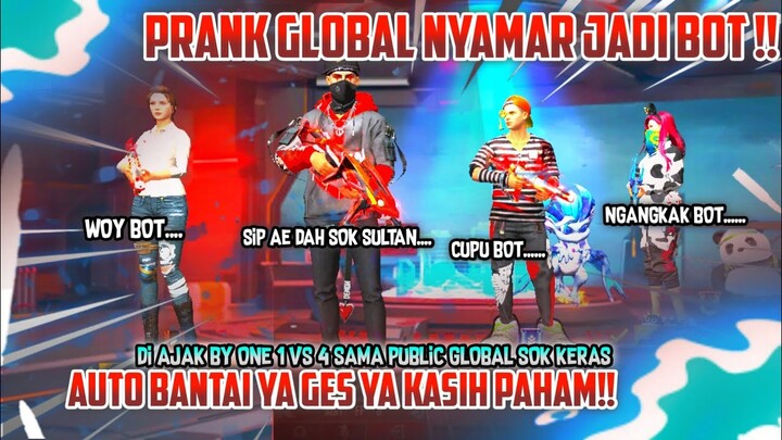 PRANK GLOBAL NYAMAR JADI BOT!! MALAH DI KATAIN MISKIN NGAJAK BY ONE 1 VS 4 KETEMU YOUTUBER FREEFIRE