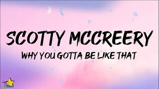 Scotty McCreery - Why You Gotta Be Like That (Lyrics)