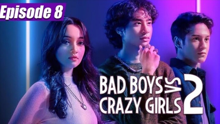 Bad Boys vs Crazy Girls S2 Eps 8