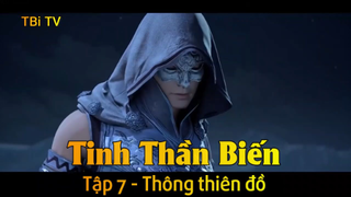 Tinh Thần Biến Tập 7 - Thông thiên đồ