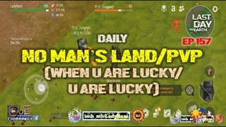 DAILY PVP EP 157 (WHEN YOU ARE LUCKY/YOU ARE LUCKY) - Last Day On Earth: Survival