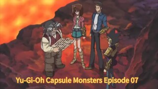 Yu-Gi-Oh Capsule Monsters Episode 07