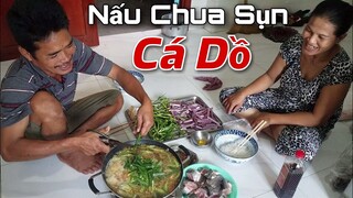 CÁ DỒ NẤU CHUA SỤN • Ấm Lòng 2 Vợ Chồng | Ngư Dân Miền Tây