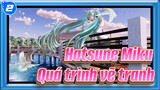 Hatsune Miku|【Quá trình vẽ tranh】Trợ lý ảo 3D Miku！_2