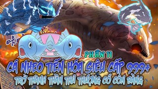 Từ Một Con Cá Nheo Trở Thành Thần Thú Huyền Thoại Côn Bằng P11| Truyện Sủng Thú |Review Truyện Tranh