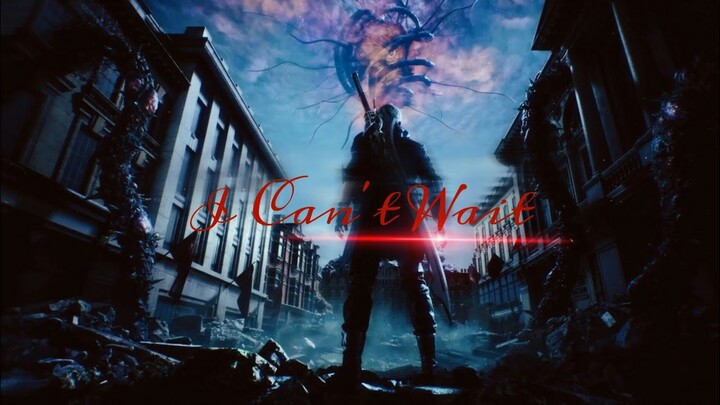 【GMV】Devil May Cry 5 - I Can't Wait | Celldweller