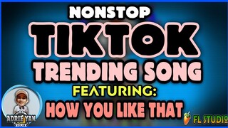 HOW YOU LIKE THAT | nonstop tiktok trending song2020