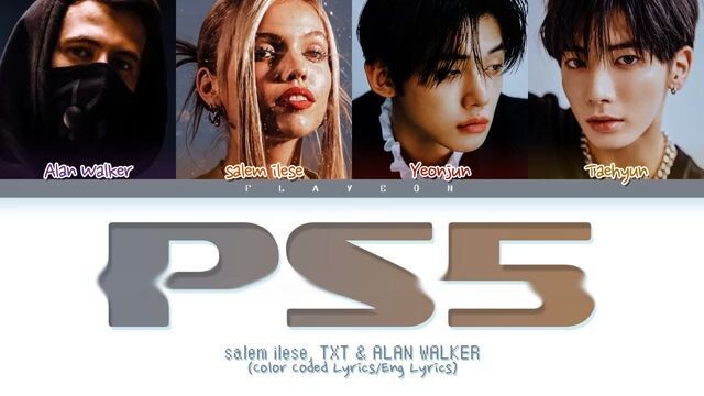 salem ilese,Yeonjun,Taehyun & Alan Walker  PS5  Lyrics