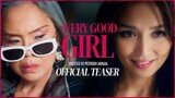 A Very Good Girl | Teaser Trailer | Kathryn Bernardo, Dolly de Leon