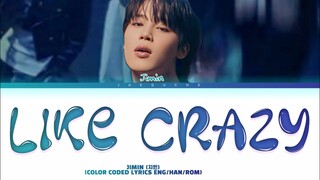 JIMIN (지민) LIKE CRAZY Lyrics (Color Coded Lyrics)