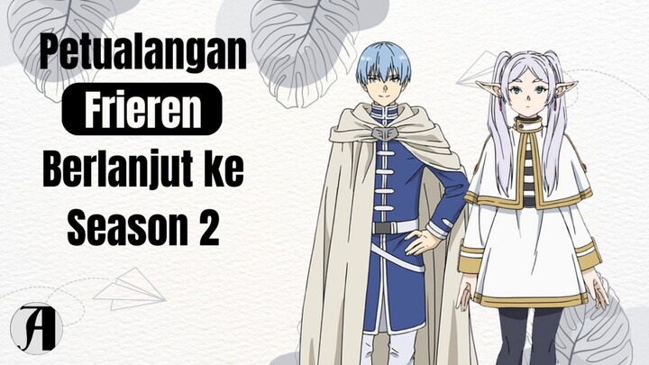 (Berita Anime) Petualangan Frieren Berlanjut ke Season 2.  #KompetisiKreasiUnggahan5