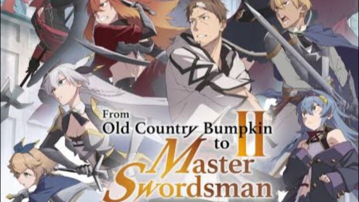 From Old Country Bumpkin to Master Swordsman Season 2 Episode 1