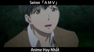 Seiren「ＡＭＶ」Hay nhất