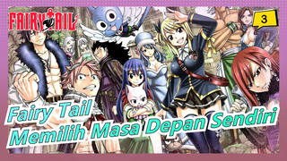 [Fairy Tail/AMV/Keren] Kita Harus Memilih Masa Depan Sendiri Walaupun Tidak Peduli_3